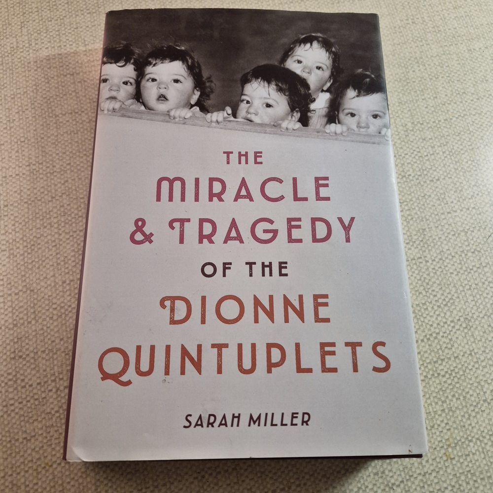 The Miracle & Tragedy of the Dionne Quintuplets Book